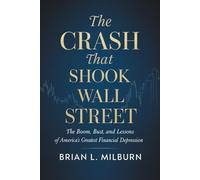 The Crash that Shook Wall Street: The Boom, Bust, and Lessons of America's Greatest Financial Depression