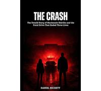 The Crash: The Untold Story of Mackenzie Shirilla and the Fatal Drive That Ended Three Lives