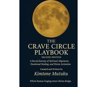 THE CRAVE CIRCLE Playbook 2nd Edition: A Journey of Spiritual Alignment, Emotional Healing, and Divine Activation