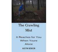 The Crawling Mist: It Reaches for You When Youre Alone