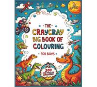 The CrayCray Big Book of Colouring for Boys: 200 Fun and Exciting Coloring Pages for Kids Ages 4-8