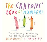 The Crayons’ Book of Numbers: From the creators of the #1 bestselling The Day the Crayons Quit