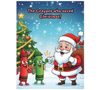 The Crayons Who Saved Christmas!