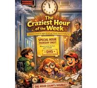 The craziest hour of the week: Children's novel for ages 8 and up | School, chaos & reading fun