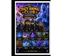 The Crazy Animal Club Collection: Episode 11 - 20: Epic Adventures Across the Crystal Realms