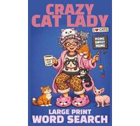 The Crazy Cat Lady Large Print Word Search Puzzle Book: 46 Themed Puzzles for Teen, Adult and Senior Cat Lovers | 6x9 inches, 93 pages