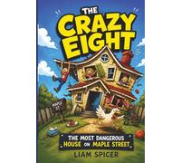 The Crazy Eight: The Most Dangerous House On Maple Street (Reluctant Readers)
