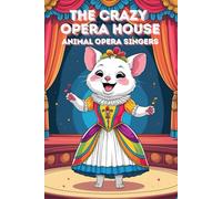 The Crazy Opera House. Animal Opera Singers. Fun coloring book for children ages 6 and up. Creative fun for little artists. Singing animals on stage. 90 pages of fun and creativity. Animal arias.
