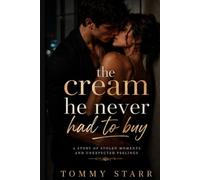 The Cream He Never Had to Buy: A story of stolen moments and unexpected feelings