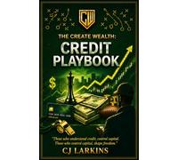 The Create Wealth Credit Playbook (The Create Wealth Credit Playbook Collection)
