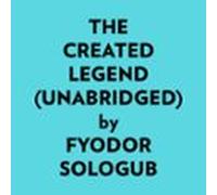 The Created Legend (unabridged) (audiolibro)