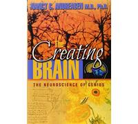 The Creating Brain: The Neuroscience of Genius by Nancy C. Andreasen (2005-11-30)