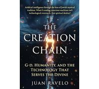 The Creation Chain: G-d, Humanity, and the Technology That Serves the Divine