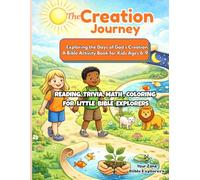 The Creation Journey: Exploring the Days of God’s Creation | Book 7 | A Bible Activity Book for Kids Ages 6-9 (Your Zone Bible Explorers)