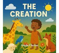 The Creation (Little Hearts, Big Faith Bible Story Series)