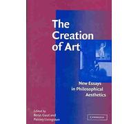[(The Creation of Art : New Essays in Philosophical Aesthetics)] [Edited by Berys Gaut ] published on (April, 2015)