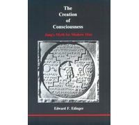 The Creation of Consciousness: Jung's Myth for Modern Man (Studies in Jungian Psychology)