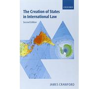 The Creation of States in International Law – Nueva edición revisada – Oxford University Press