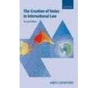 The Creation Of States In International Law (new Ed Of 2 Revised)