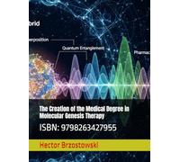 The Creation of the Medical Degree in Molecular Genesis Therapy: ISBN: 9798263427955 (Moléculas Ferrari)