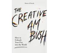 The Creative Ambush: How to Unleash Your Fire Into the World