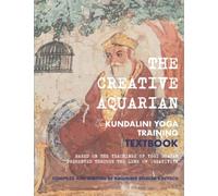 The Creative Aquarian: Kundalini Yoga Training Textbook