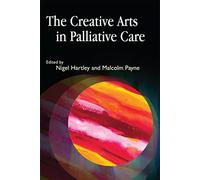 The Creative Arts in Palliative Care