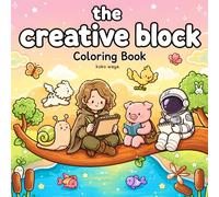 the creative block coloring book: Smaller easy to finish illustrations with guided prompts and tools for low energy moments limited time and idea fatigue