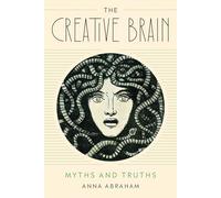 The Creative Brain: Myths and Truths