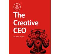 The Creative CEO: A Complete Playbook for Building Your Creative Empire, Driven by Purpose