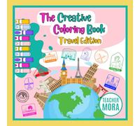 The Creative Coloring Book - Travel Edition: Your Passport to a Fun and Relaxing Coloring Adventure Around the World!