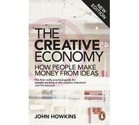 The Creative Economy: How People Make Money from Ideas