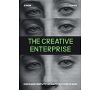 The Creative Enterprise: How Human Creativity Can Shape the Future of Work