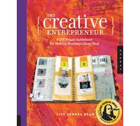 The Creative Entrepreneur: A DIY Visual Guidebook for Making Business Ideas Real