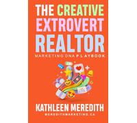 The Creative Extrovert Realtor Marketing DNA Playbook