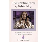 The Creative Force of Sylvia Moy: An in-depth look beyond the Music of a legendary Motown Songwriter