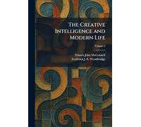 The Creative Intelligence and Modern Life
