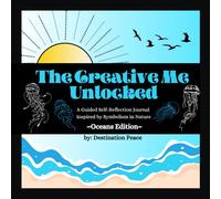 The Creative Me Unlocked: A Guided Self-Reflection Journal Inspired by Symbolism in Nature Oceans Edition