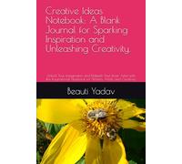 The Creative Muse: A [noteBook] for Unleashing Your Imagination: Unlock Your Imagination and Unleash Your Inner Artist with this Inspirational Notebook for Writers, Artists, and Creatives.