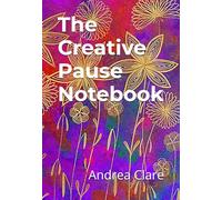 The Creative Pause Notebook