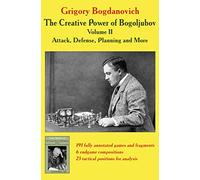 The Creative Power of Bogoljubov Volume II: Attack, Defense, Planning and More: 2