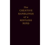 The Creative Ramblings of a Restless Mind: 160 pages Lined Hardcover Notebook 6 x 9 inches