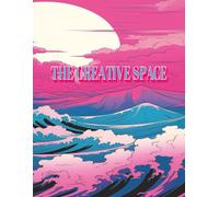 THE CREATIVE SPACE: A Journal for Drawing, Doodling, and Dreaming