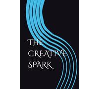 THE CREATIVE SPARK: A Dream Journal for Inspiration