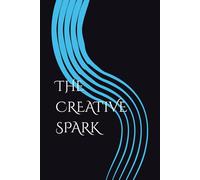 THE CREATIVE SPARK: A Dream Journal for Inspiration
