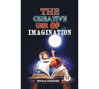 The Creative Use Of Imagination