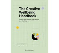 The Creative Wellbeing Handbook: How to Fuel Creativity, Find Balance and Stay Inspired