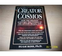 The Creator and the Cosmos: How the Greatest Scientific Discoveries of the Century Reveal God