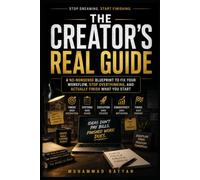 The Creator’s Real Guide: A No-Nonsense Blueprint to Fix Your Workflow and Finish What You Start