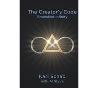 The Creator's Code: Embodied Infinity (The Creator's Code Series)